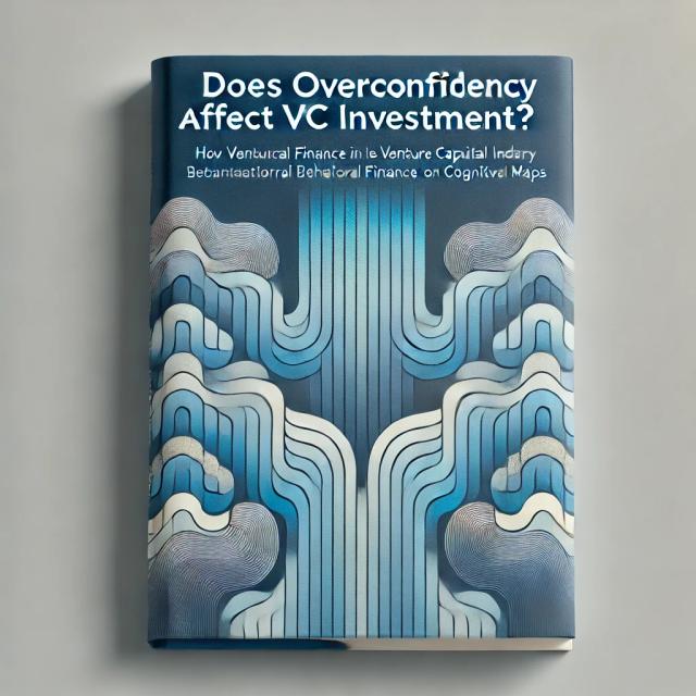 Does overconfidence affect venture capital firms’ investment?