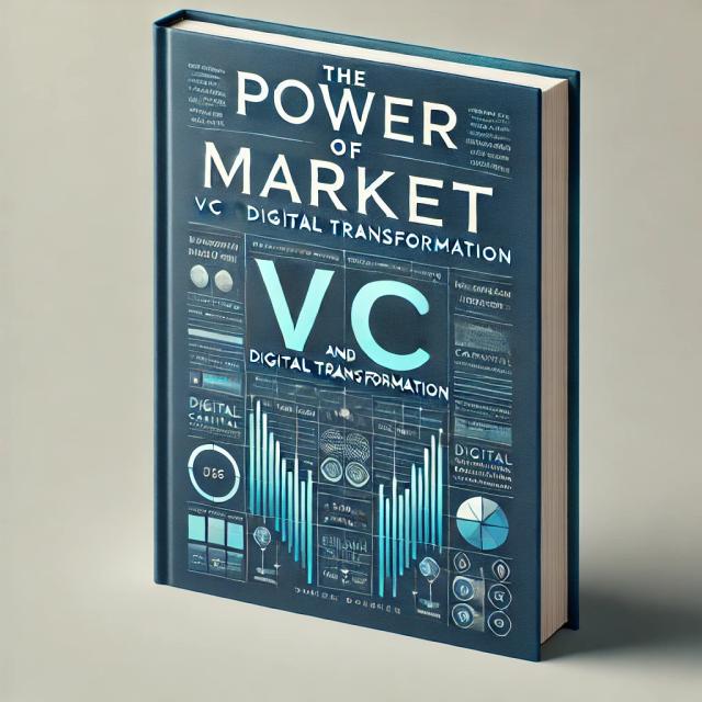 The power of market: Venture capital and enterprise digital transformation