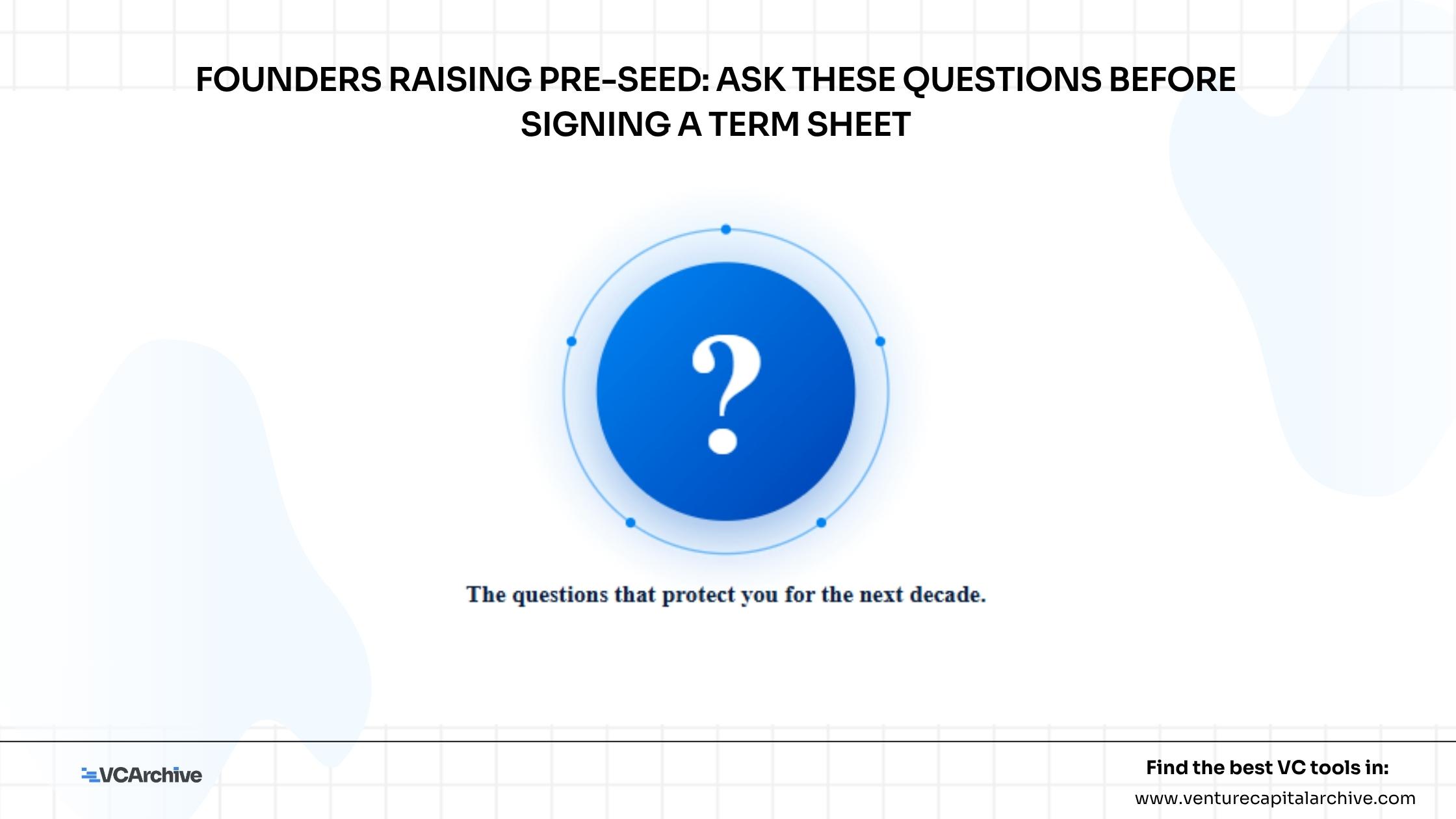 Founders raising pre-seed: ask these questions before signing a term sheet